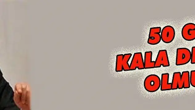 50 GÜN KALA DEYİNCE OLMUYOR