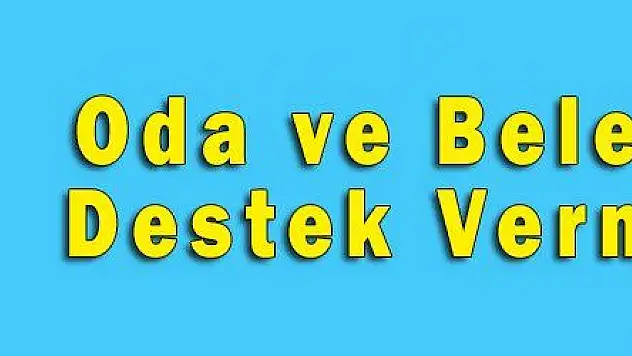 Oda ve Belediye Destek Vermiyor