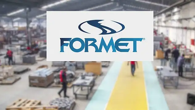 Kayseri'nin dev şirketi Formet Metal'de 285 milyonluk sermaye artırımı!