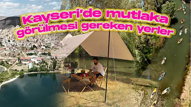 Kayseri'nin en güzel 10 noktası açıklandı: Ressam Doğada'dan özel liste!