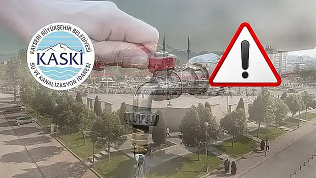 Kayseri'nin o ilçesinde 8 saat sular kesilecek!