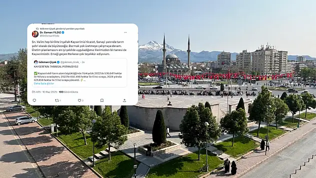 Kayseri'nin tarım ve üretim başarısına bir övgü daha!