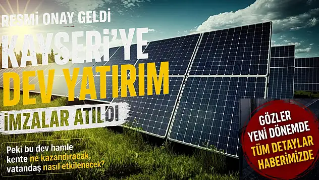Kayseri'ye yeni dev yatırım! İmzalar atıldı