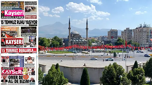 Kayseri yerel basını 16 Temmuz sabahına hangi manşetlerle çıktı?