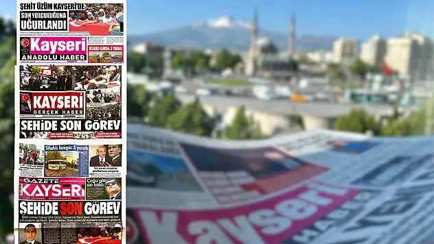 Kayseri yerel basını 9 Temmuz sabahına hangi manşetlerle çıktı?