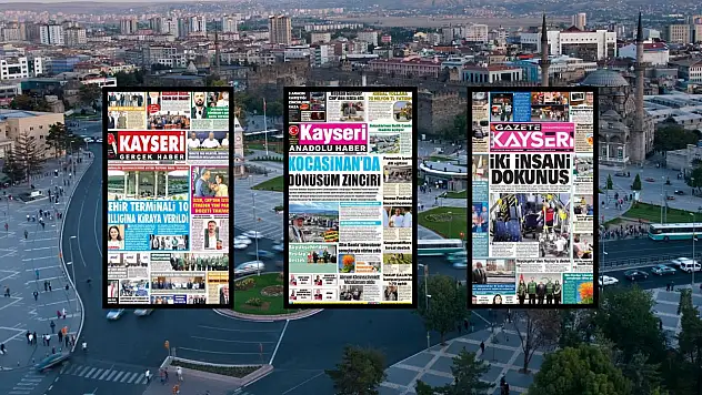Kayseri yerel gazeteleri 13 Ağustos sabahına hangi manşetlere çıktı?