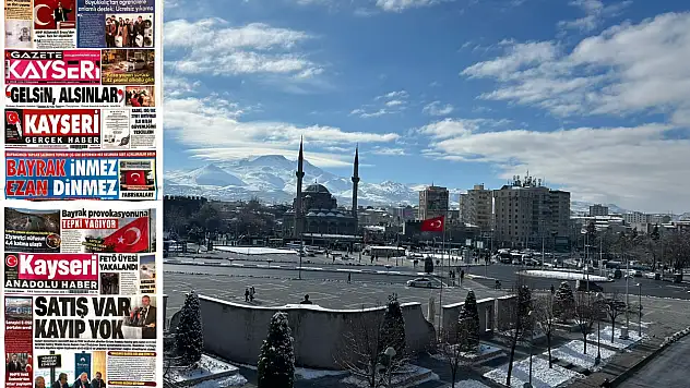 Kayseri yerel gazeteleri 22 Ocak Perşembe gününe hangi manşetlerle çıktı?