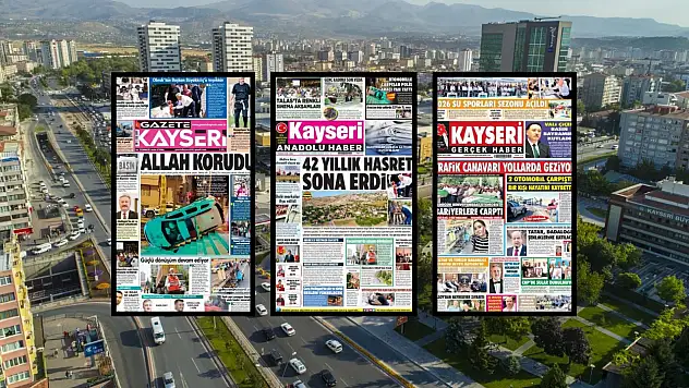 Kayseri yerel gazeteleri 24 Temmuz sabahına hangi manşetlerle çıktı?