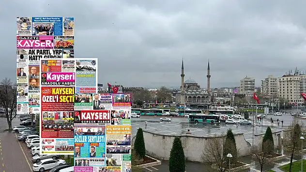 Kayseri yerel gazeteleri 25 Mayıs'a hangi manşetlerle çıktı?
