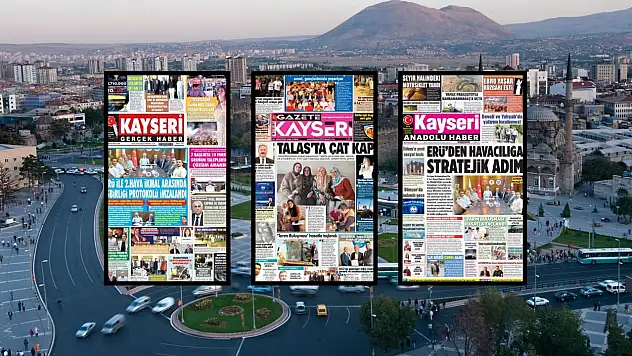 Kayseri yerel gazeteleri 7 Ağustos sabahına hangi manşetlere çıktı?