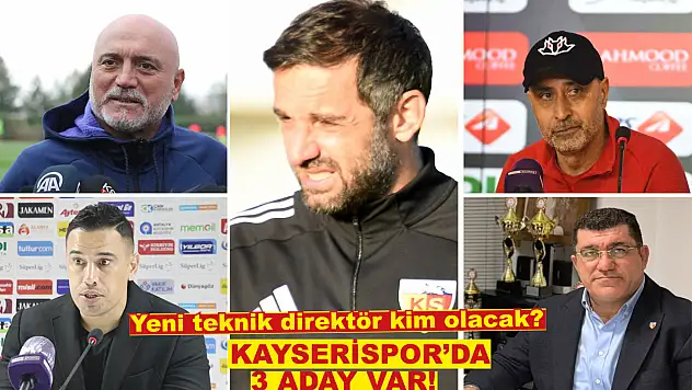 Kayserispor'da yeni teknik direktör kim olacak? Üç isim öne çıkıyor