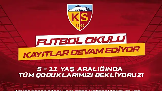 Kayserispor Futbol Okulu kayıtları ne zaman başlıyor?