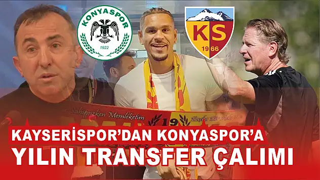 Kayserispor, Konyaspor'a yılın transfer çalımını attı!