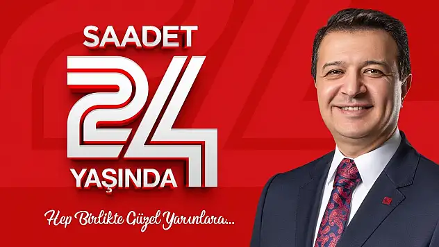 Saadet Partisi 24. yaşını kutluyor!