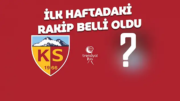 Son dakika... Fikstür çekildi - Kayserispor'un ilk hafta rakibi belli oldu!