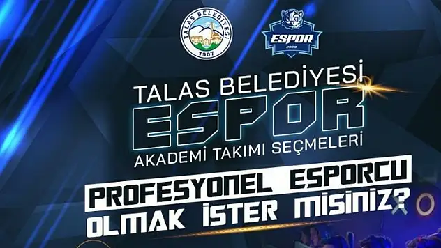 Talas Belediyesi Espor Akademisi oyuncularını arıyor