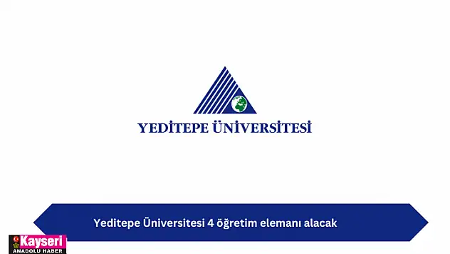 Yeditepe Üniversitesi 4 öğretim elemanı alacak