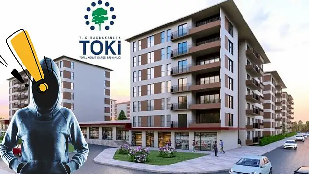 Yeni dolandırıcılık yöntemi TOKİ – Aman dikkat!