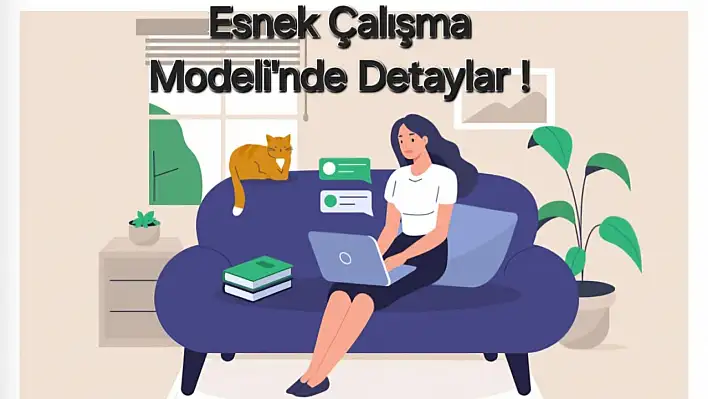 Bakan Açıkladı – İşte  'Esnek Çalışma Modeli'nin Bilinmeyenleri!