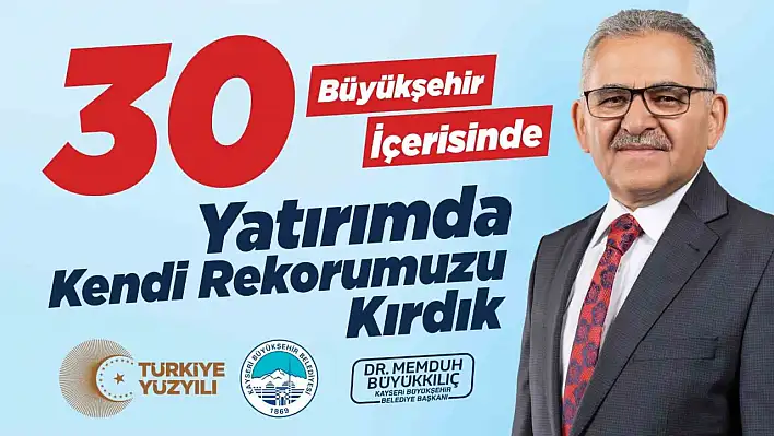 Büyükkılıç ile Kayseri, yatırımda kendi rekorunu kırdı