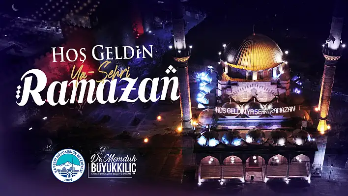 Başkan Büyükkılıç'tan Ramazan ayı mesajı…