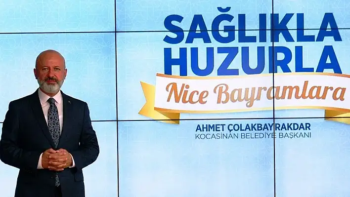 Çolakbayrakdar: Kurban Bayramının  bereket, sağlık, huzur ve barış getirmesini diliyorum