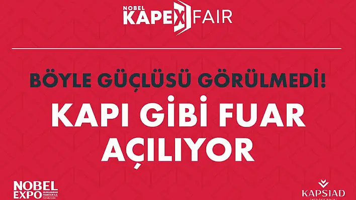 Beklenen an geldi: Kapı gibi fuar üçüncü kez kapılarını açıyor!