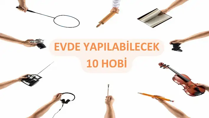 Boş Zamanlarınızı Değerlendirin: Evde Yapabileceğiniz Hobiler