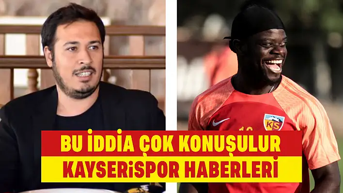 Bu iddia çok konuşulur – Kayserispor Haberleri