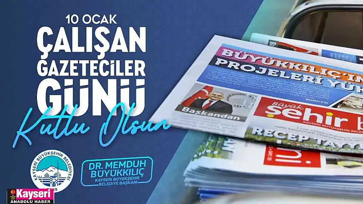 Büyükkılıç: 'Basınımız, demokrasimizin vazgeçilmez gücüdür'