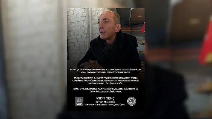 CHP Kayseri'nin acı günü: Vekil Genç'ten taziye mesajı...