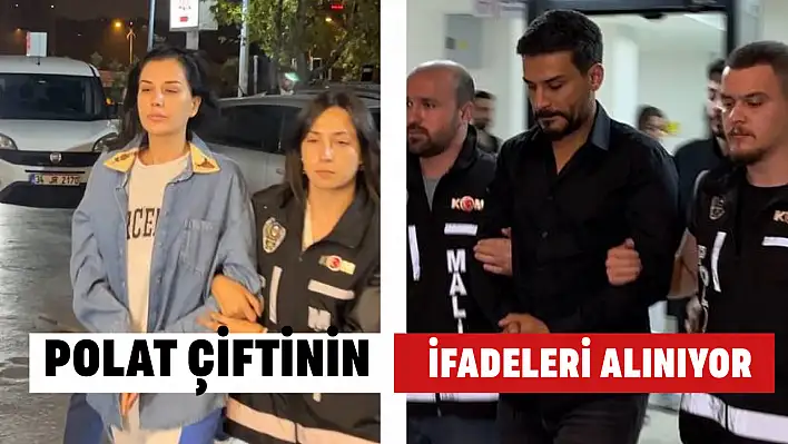 Engin ve Dilan Polat'ın ifadeleri alınmaya başlandı