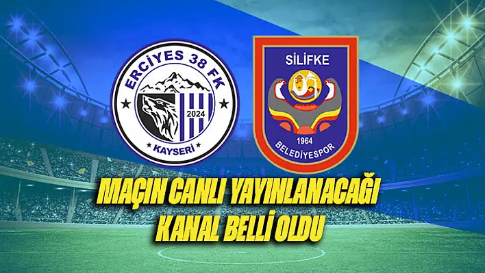 Erciyes 38 FK - Silifke Belediyespor maçı ne zaman, saat kaçta, hangi kanalda?