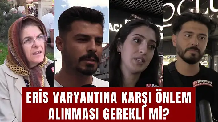 Eris varyantına karşı önlem alınması gerekli mi? Anadolu'da Z Raporu