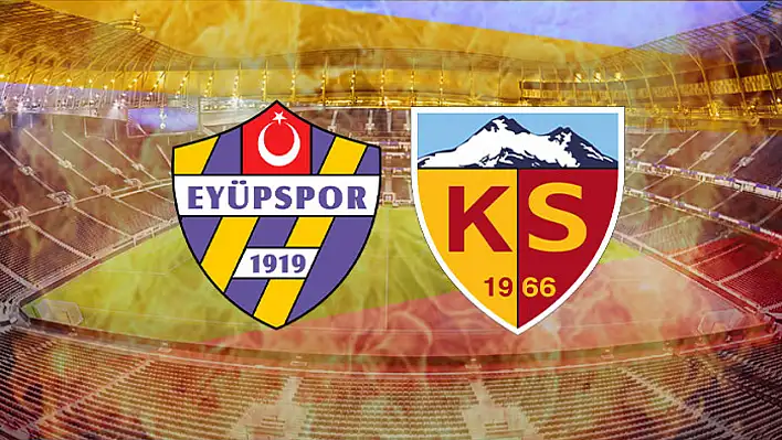 Eyüpspor – Kayserispor maçı ne zaman, saat kaçta, hangi kanalda?