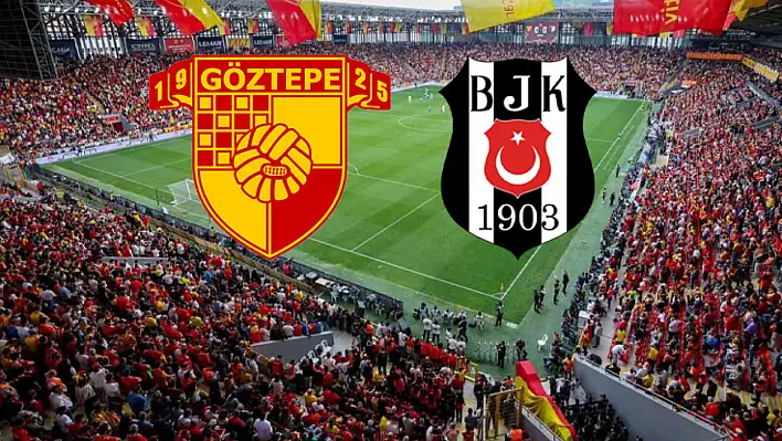 Göztepe – Beşiktaş maçı öncesi aman dikkat: Toplatılıyor!