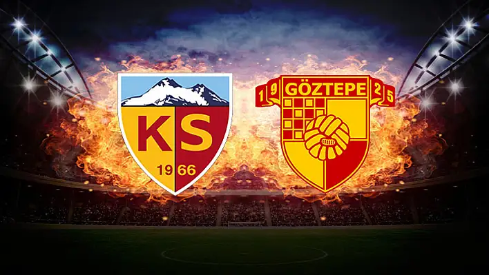 Göztepe - Kayserispor maçı ne zaman? Saat Kaçta? Nerede yayınlanacak?