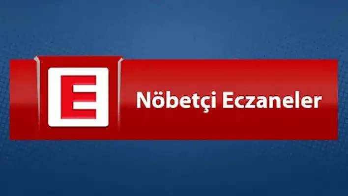 Kayseri'de 28 Mayıs Pazar nöbetçi eczaneler