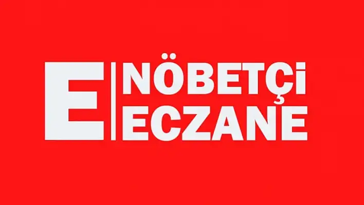 Kayseri'de 5 Ağustos Cumartesi Nöbetçi Eczaneler... Bugünkü nöbetçi eczaneler