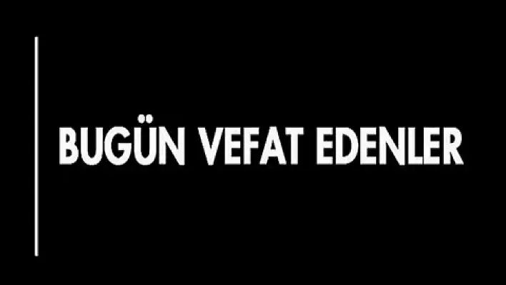 Kayseri'de bugün vefat edenler (27 Temmuz)