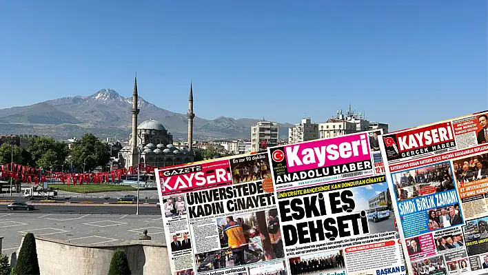Kayseri'de gazeteler bugün hangi manşetle çıktı? (24 Ekim)