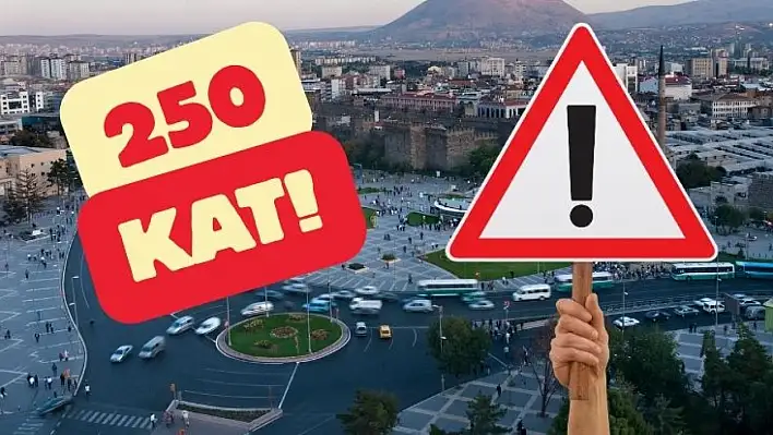 Kayseri'de hafta sonu zor geçecek: 250 kat artış kapıda!