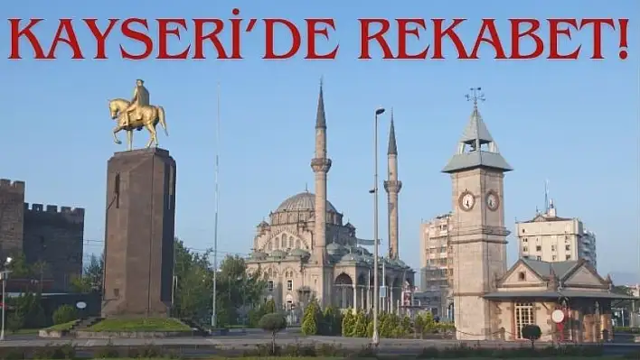 Kayseri'de rekabet kızıştı: Zafer kimin olacak?