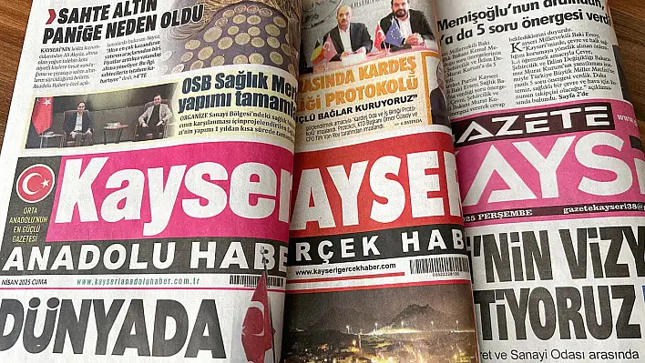 Kayseri Gazeteleri 11 Nisan 2025 gündemi - Yerel basında öne çıkan manşetler...