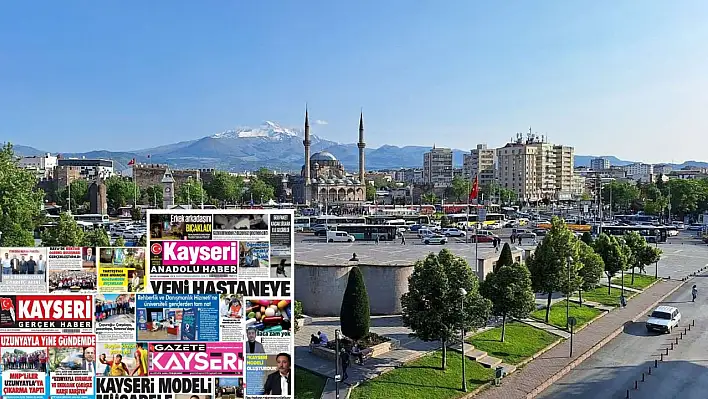 Kayseri gazeteleri 18 Eylül sabahına hangi manşetlerle çıktı?