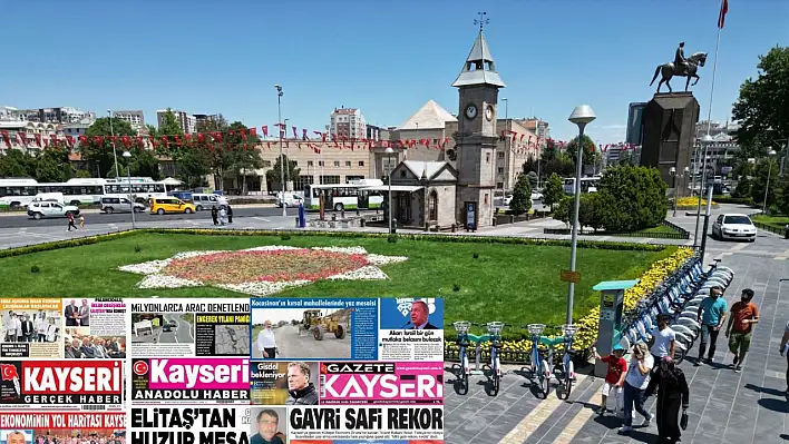 Kayseri Gazeteleri'nde 16 Haziran Pazartesi günü manşet tek: Kültepe Ekonomi Zirvesi!