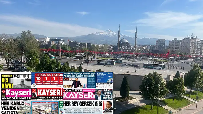 Kayseri Gazetelerinde 23 Mayıs Cuma gündemi – HES Kablo, Erciyes 2025 tatbikatı…