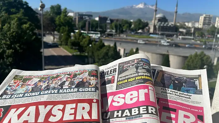 Kayseri Gazetelerinde 25 Haziran Çarşamba gündemi –  Açılış, Gurbetçiler ve Kuraklık tehdidi…