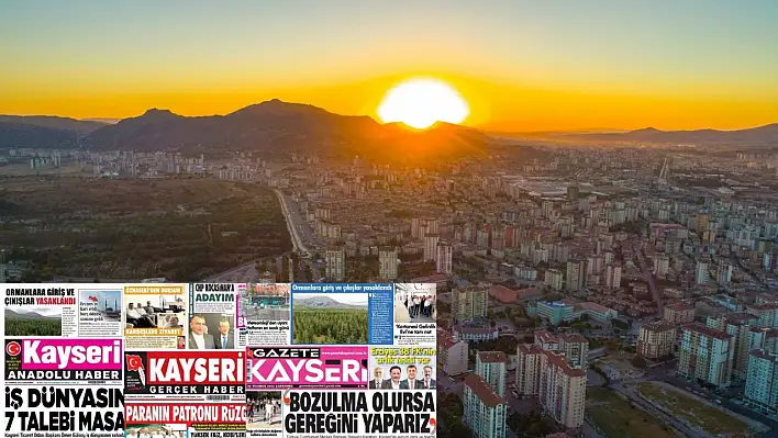 Kayseri Gazetelerinde 30 Temmuz Çarşamba günü manşet tek: Fatih Karahan!