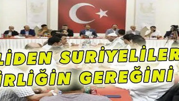 VALİDEN SURİYELİLERE: 'MİSAFRİLİĞİN GEREĞİNİ BİLİN' UYARISI